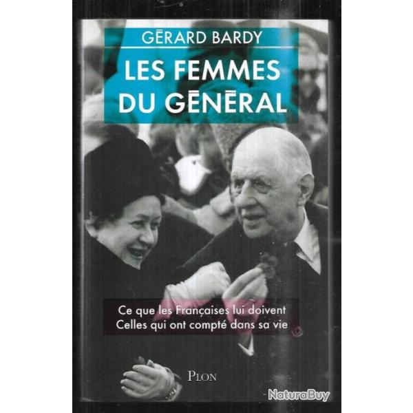 les femmes du g�n�ral de g�rard bardy , de gaulle , ce que les fran�aises lui doivent