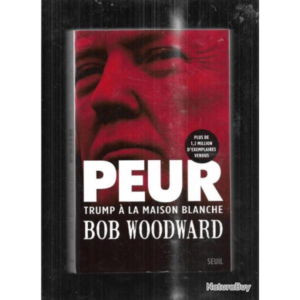 peur trump � la maison blanche de bob woodward , politique am�ricaine