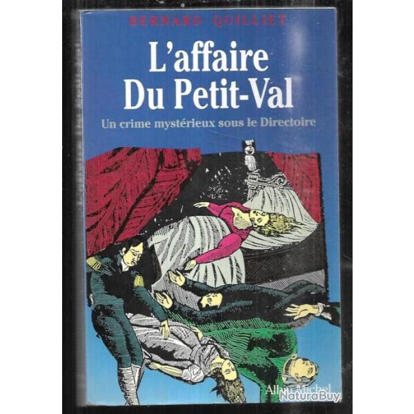 l'affaire du petit-val un crime myst�rieux sous le directoire de bernard quilliet