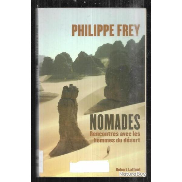 nomades rencontres avec les hommes du d�sert de philippe frey