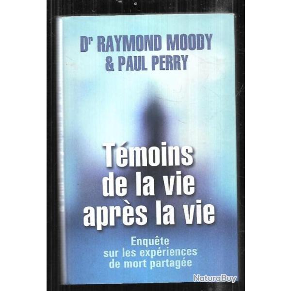 t�moins de la vie apr�s la vie par le dr raymond moody et paul ferry