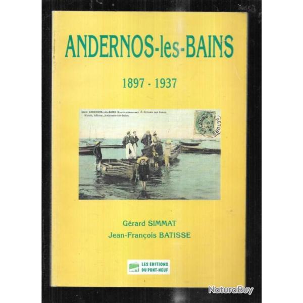 andernos les bains 1897-1937 de g�rard simmat et jean-fran�ois batisse d�dicac�