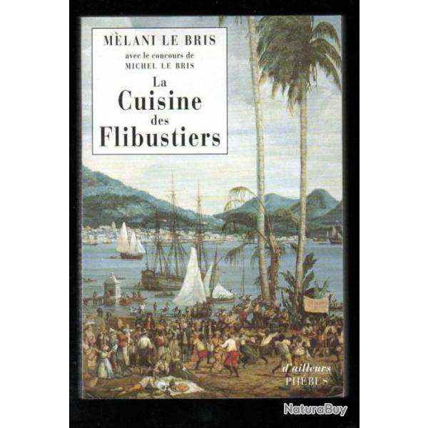 la cuisine des flibustiers de m�lani le bris