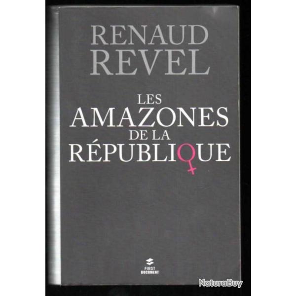 les amazones de la rpublique de renaud revel politique franaise