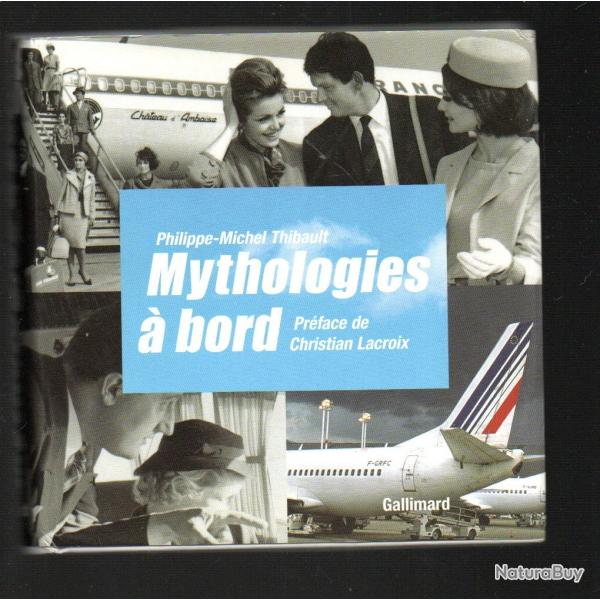 Mythologies � bord  de Philippe-Michel Thibault , Christian Lacroix , aviation civile air france