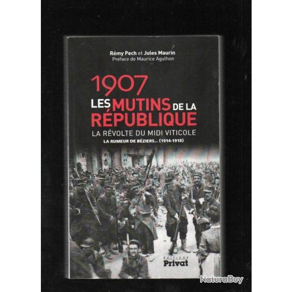 1907 les mutins de la r�publique la r�volte du midi viticole la rumeur de b�ziers 1914-1918 r�my pec