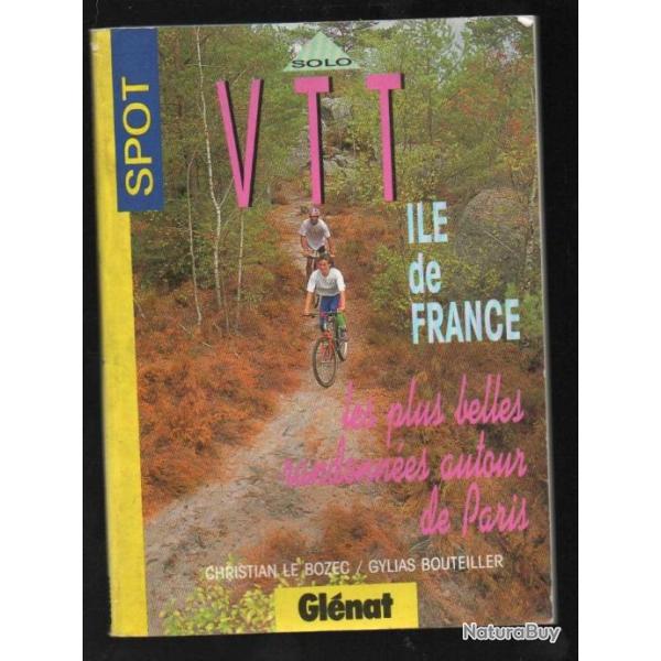 solo vtt ile de france les plus belles randonn�es autour de paris christian le bozec