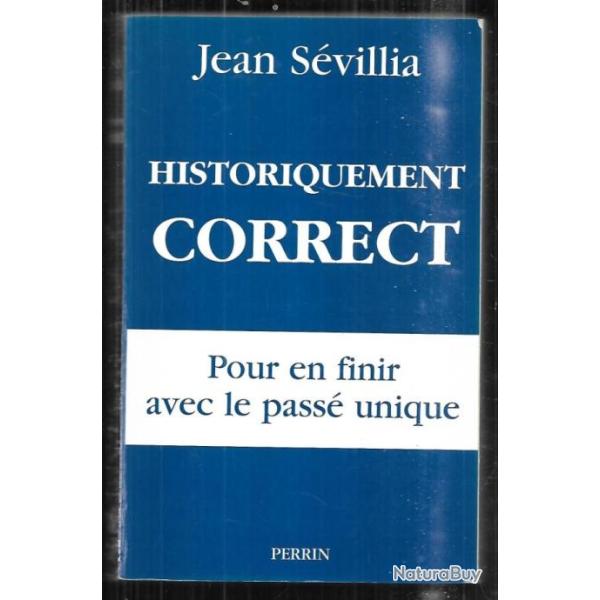 historiquement correct , pour en finir avec le pass� unique de jean s�villa