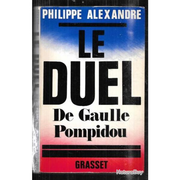 le duel de gaulle pompidou  de philippe alexandre