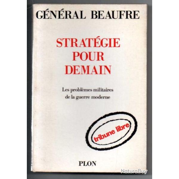 strat�gie pour demain les probl�mes militaires de la guerre moderne du g�n�ral beaufre d�dicac�
