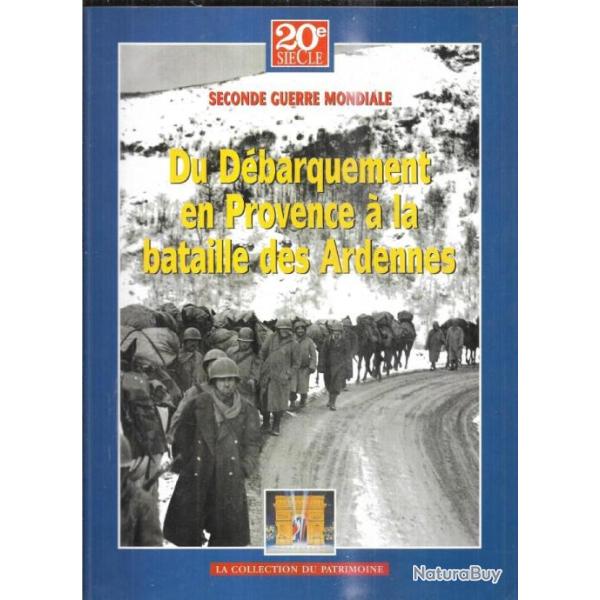 du d�barquement en provence � la bataille des ardennes 1944-1945 II tr�sor du patrimoine