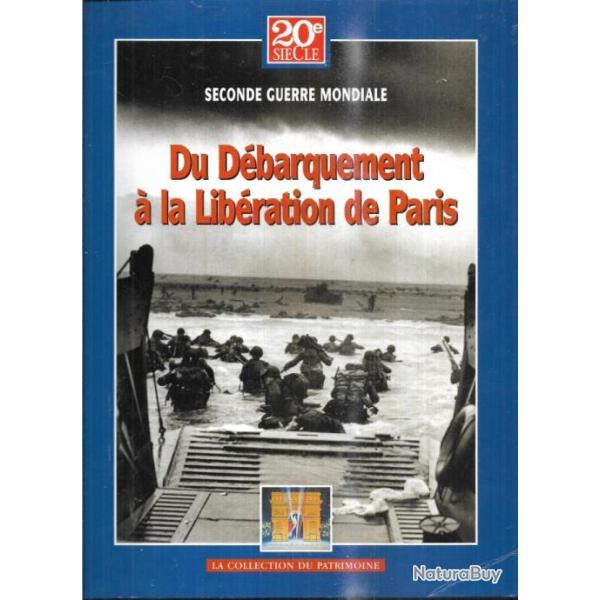 du d�barquement � la lib�ration de paris  1944-1945 I tr�sor du patrimoine