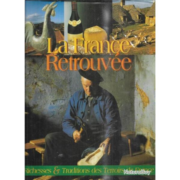 la france retrouv�e de michel mastrojanni richesses et traditions des terroirs de france