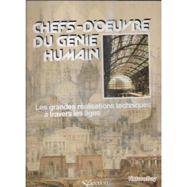 chefs d'oeuvres du g�nie humain les grandes r�alisations techniques � travers les ages civil-militai