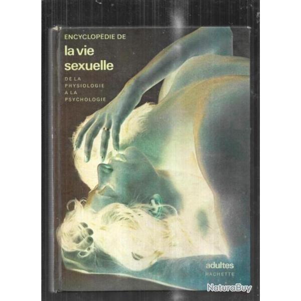 encyclopdie de la vie sexuelle de la physiologie  la psychologie adultes +  le couple et l'amour
