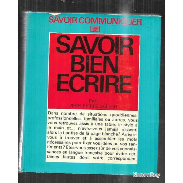 savoir bien �crire collection savoir communiquer par jean-pierre saidah