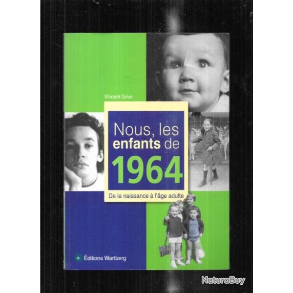 nous les enfants de 1964 de la naissance � l'age adulte de vincent grive