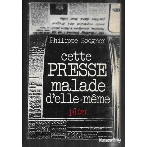 cette presse malade d'elle-m�me de philippe boegner