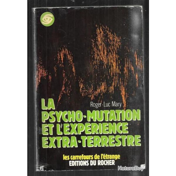 la psycho-mutation et l'exp�rience extra-terrestre de roger luc mary