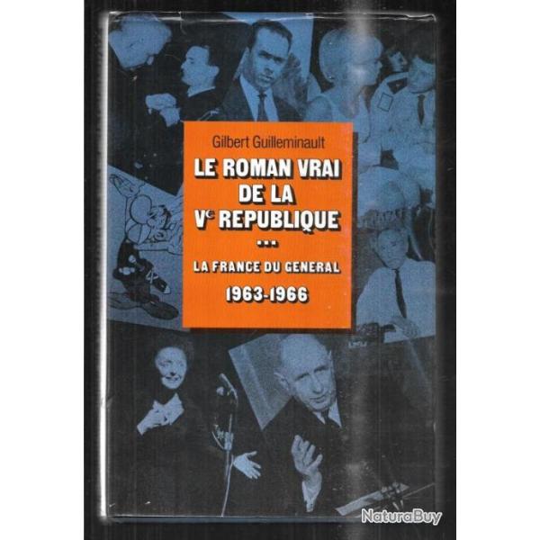 le roman vrai de la Ve r�publique la france du g�n�ral 1963-1966 vol 3 de gilbert guilleminault