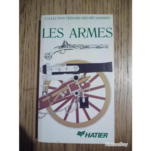 Ouvrage " LES ARMES" de la collection tr�sors des m�canismes au �dition HATIER.