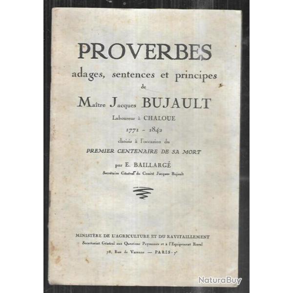 proverbes adages ,sentences et principes de maitre jacques bujaut laboureur � chalou� 1771-1842