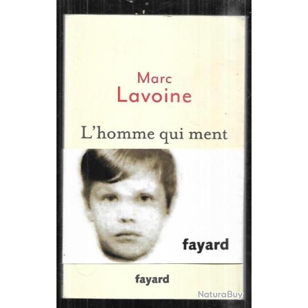 l'homme qui ment ou le roman d'un enjoliveur de marc lavoine