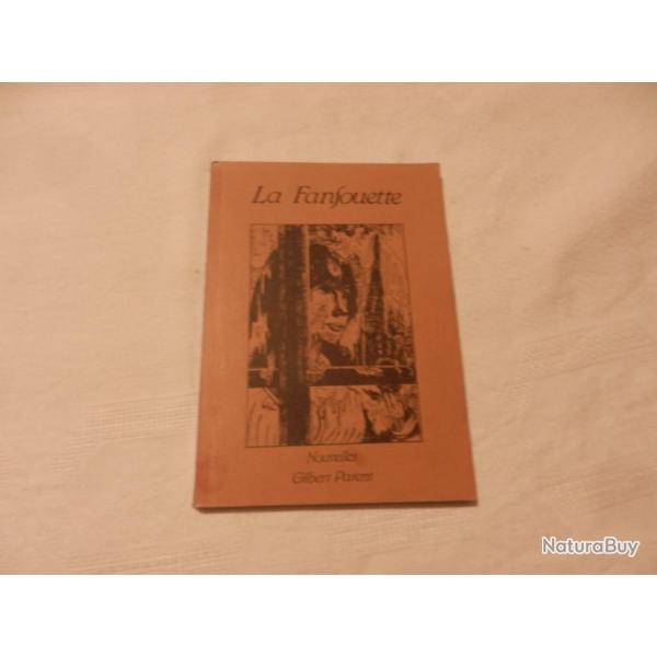 Gilbert Parent - la Fanfouette - Editeur Imprimeur F.D.F.R. 54 - 1986