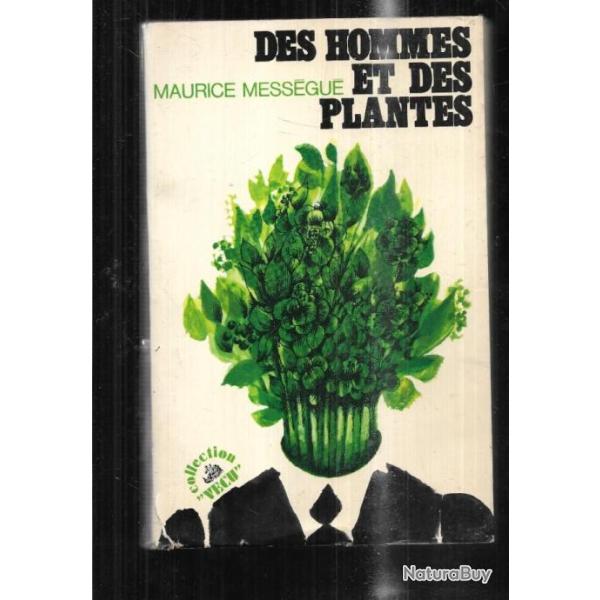 des hommes et des plantes  par  maurice messegu� collection v�cu