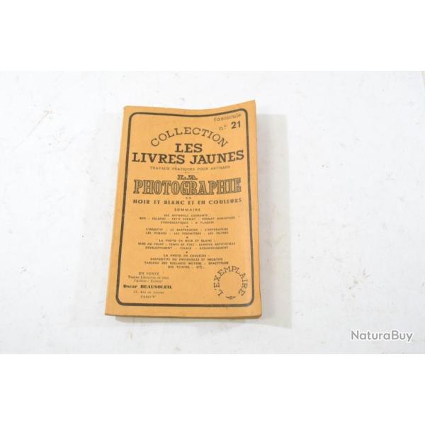 Petit livre collection les livres jaunes fascicule 21 la photographie noir et blanc et couleurs 1958