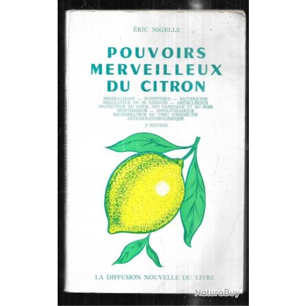 pouvoirs merveilleux du citron par ric nigelle , recette diverses de grand-mre comme on dit !