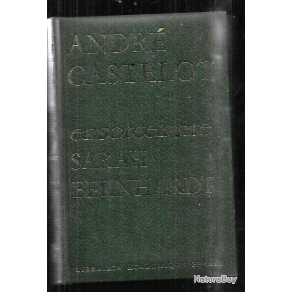 ensorcelante sarah bernardt d'andr� castelot