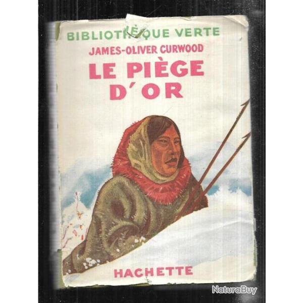 le pi�ge d'or de james oliver curwood  biblioth�que verte ancienne s�rie