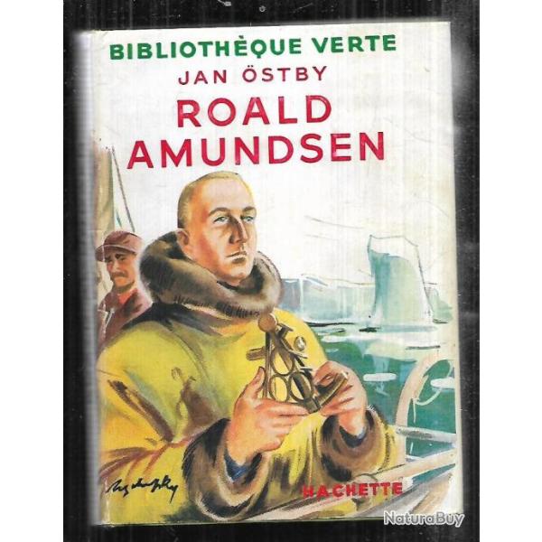 roald amundsen sa vie et ses expditions  de jan ostby bibliothque verte premire srie