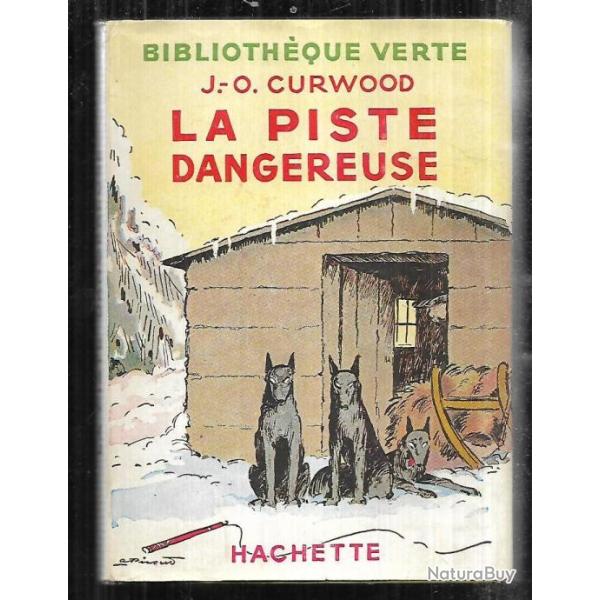 la piste dangereuse de james oliver curwood biblioth�que verte premi�re s�rie