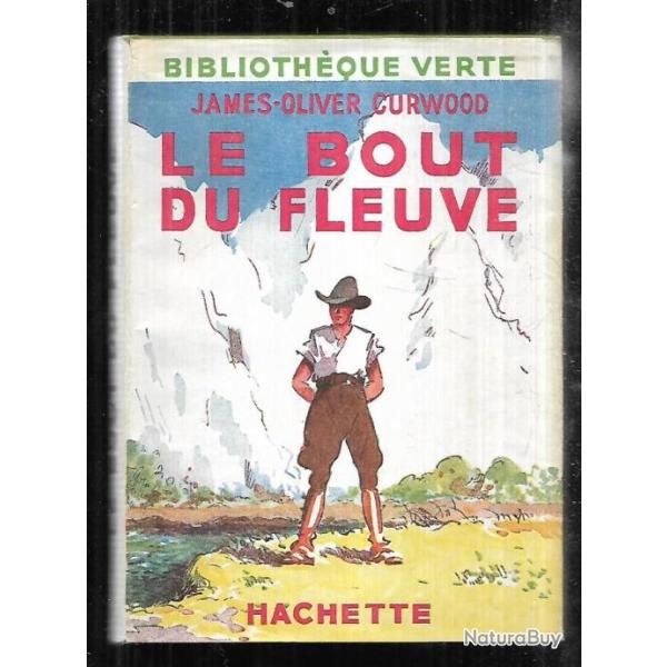 le bout du fleuve de james oliver curwood biblioth�que verte premi�re s�rie apr�s guerre