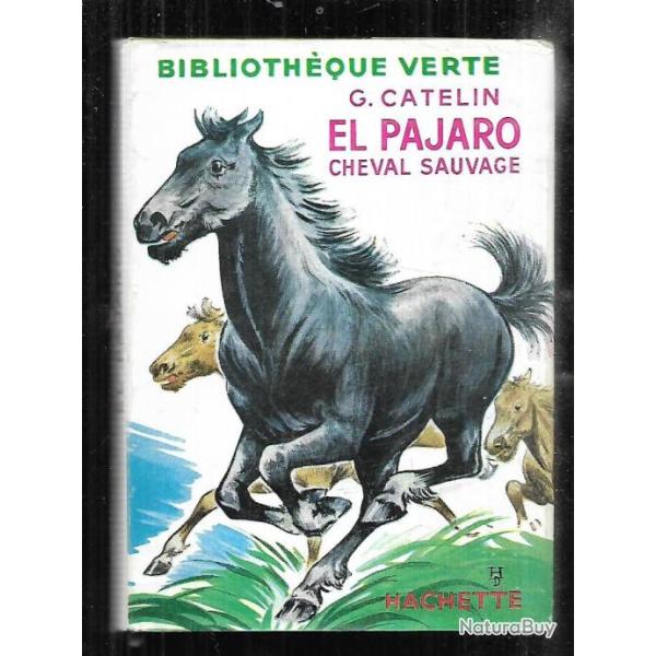 el pajaro cheval sauvage de georges catelin biblioth�que verte premi�re s�rie apr�s guerre