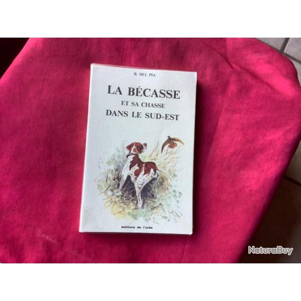 Livre de chasse, la b�casse et sa chasse dans le sud est de R. Del Pia