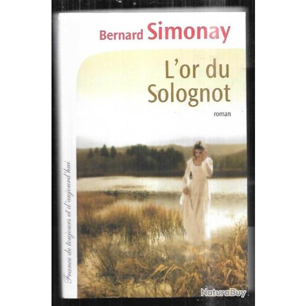 l'or du solognot de bernard simonay roman de terroir sologne 1845  , second empire