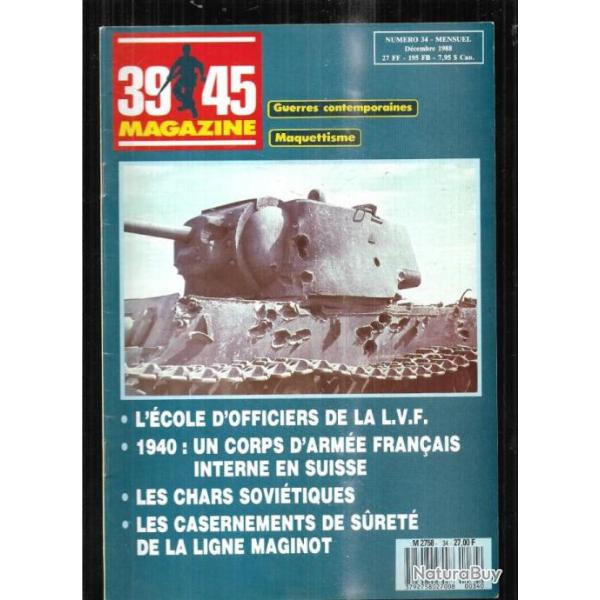 39-45 Magazine 34 alg�rie �cole d'officiers de la lvf, blind�s sovi�tiques, internement XXXXVe corps