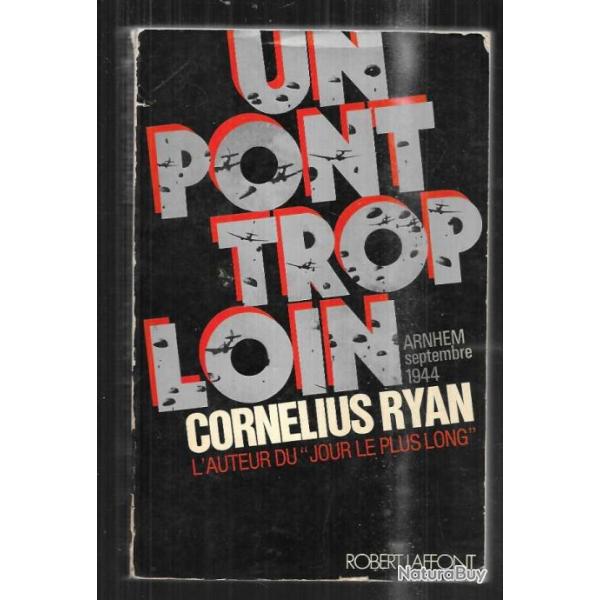Un pont trop loin arnhem septembre 1944de corn�lius ryan  Parachutistes. Market garden. 82e Airborne