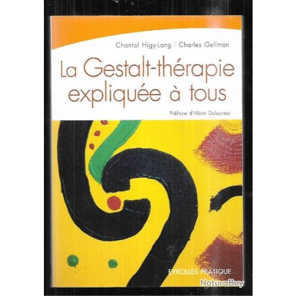 la gestalt-thrapie explique  tous de chantal higy-lang et charles gellman