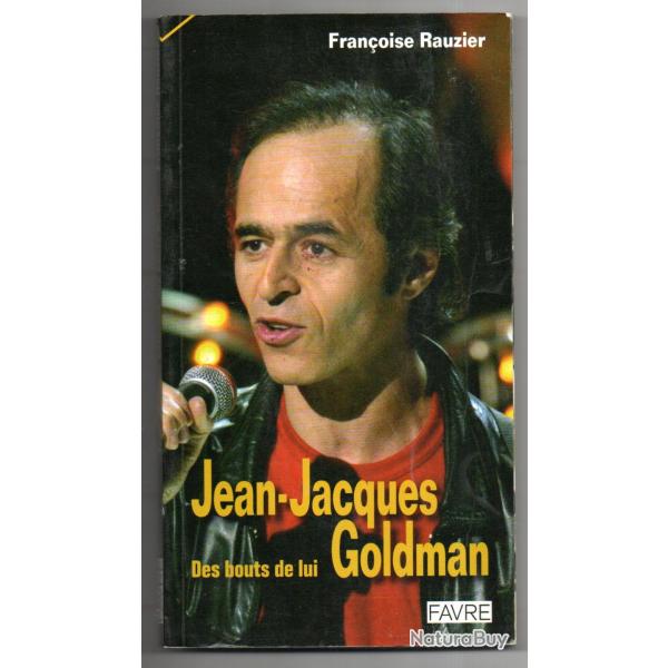 jean-jacques goldman des bouts de lui de fran�oise rauzier