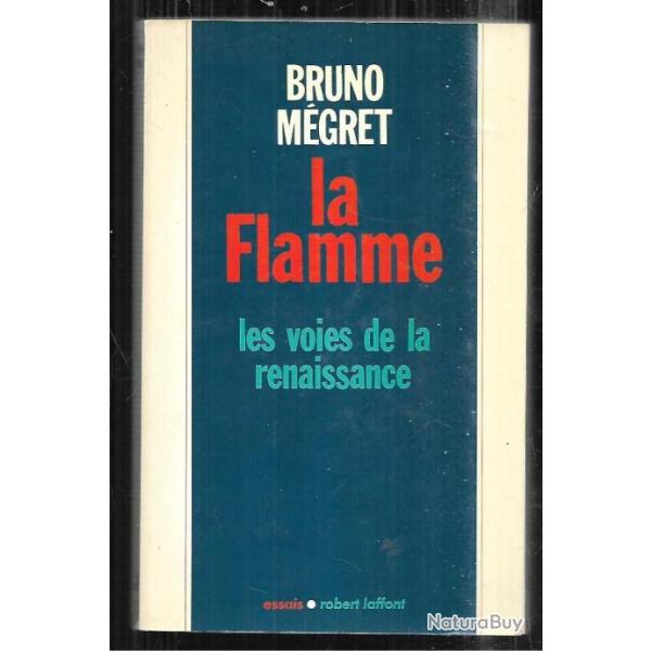 la flamme les voies de la renaissance de bruno m�gret politique fran�aise front national