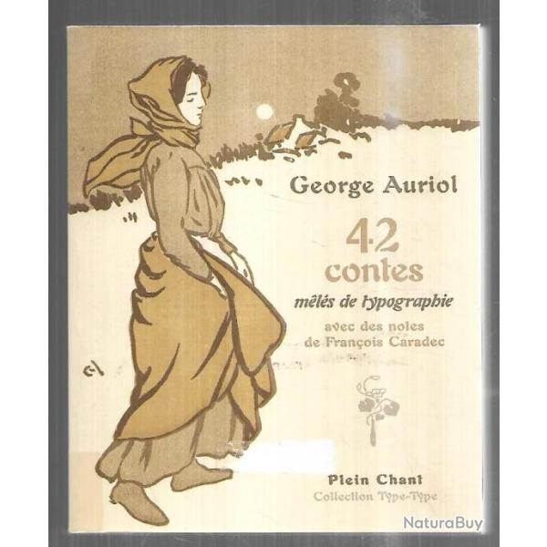 42 contes m�l�s de typographie avec des notes de fran�ois caradec de georges auriol