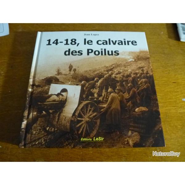 14-18 LE CALVAIRE DES POILUS ( �ditions le sir )