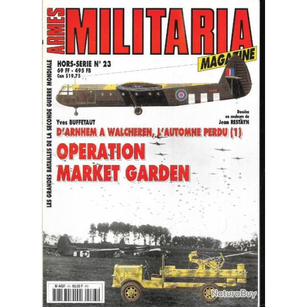 Militaria Magazine Hors s�rie 23 op�ration market garden d'arnhem � walcheren l'automne perdu 1, �