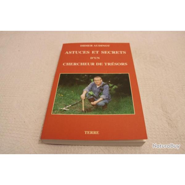 Astuces et secrets d'un chercheur de tr�sors, Didier Audinot