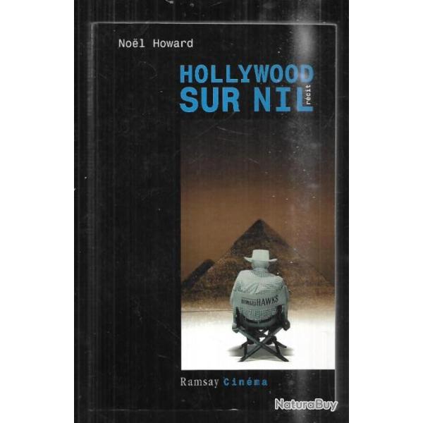 hollywood sur le nil de noel howard cin�ma am�ricain