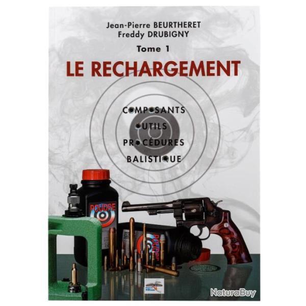 MANUEL DE RECHARGEMENT TOME 1: LE RECHARGEMENT, COMPOSANTS, OUTILS, PROC�DURES, BALISTIQUE